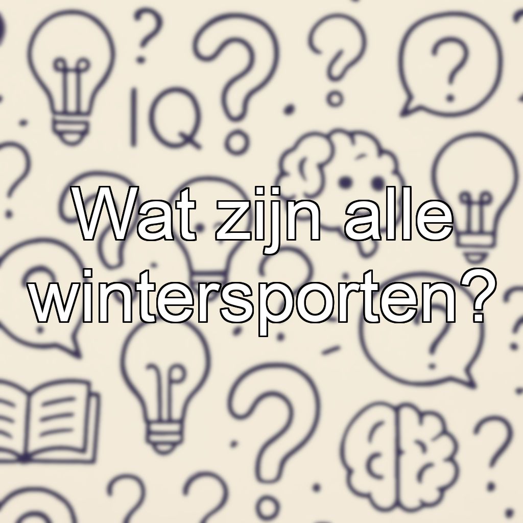 Wat zijn alle wintersporten?