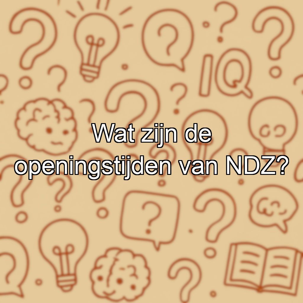 Wat zijn de openingstijden van NDZ?