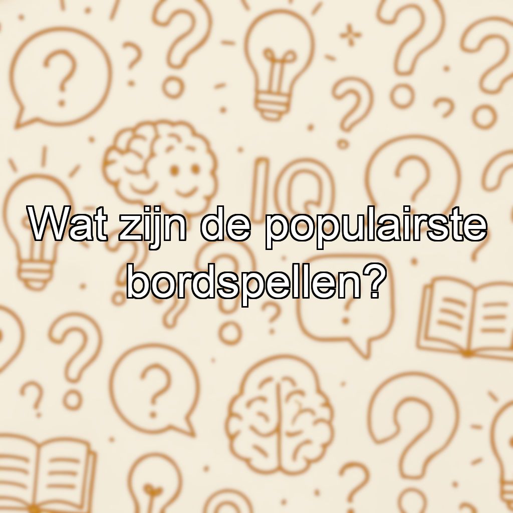 Wat zijn de populairste bordspellen?