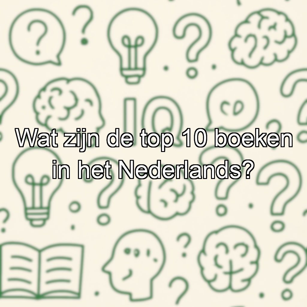 Wat zijn de top 10 boeken in het Nederlands?