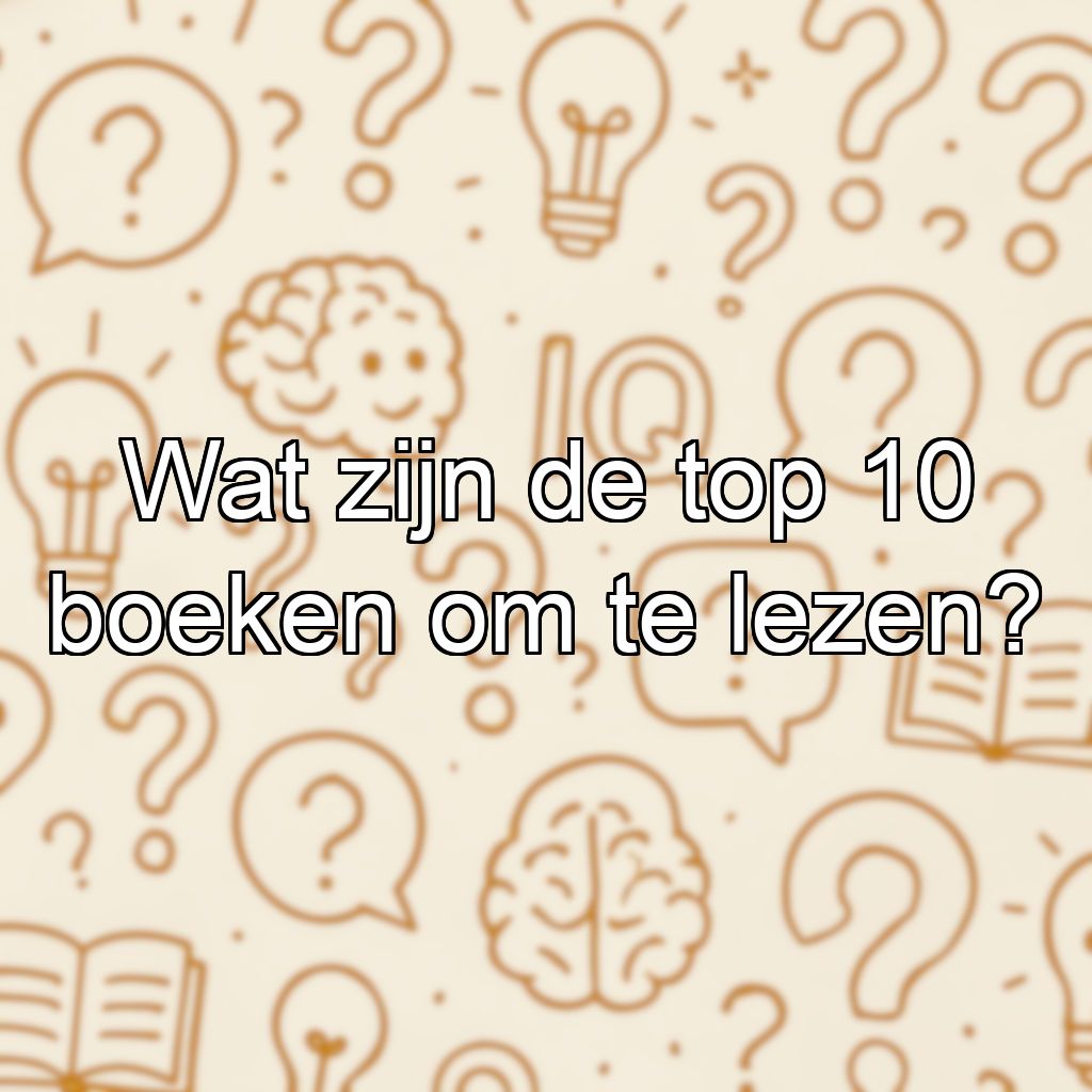 Wat zijn de top 10 boeken om te lezen?