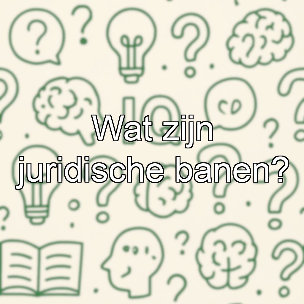 Wat zijn juridische banen?