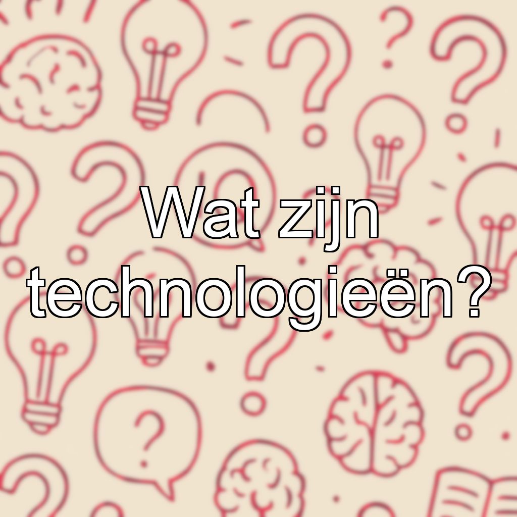 Wat zijn technologieën?