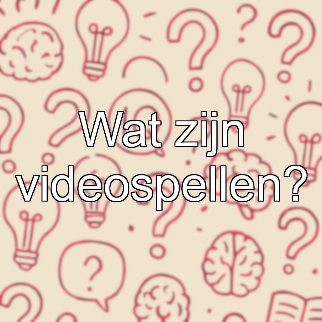 Wat zijn videospellen?