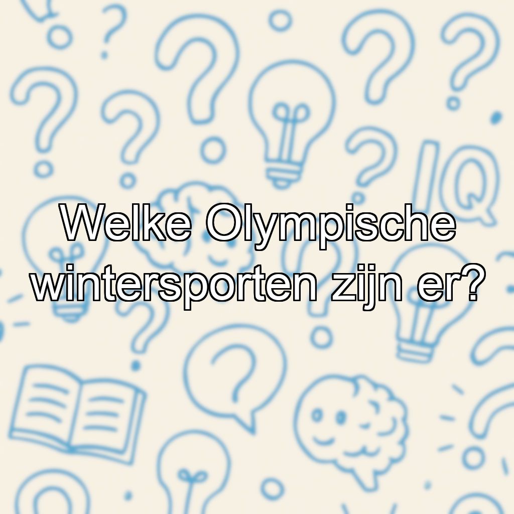 Welke Olympische wintersporten zijn er?