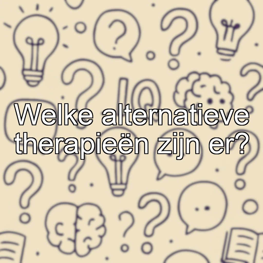 Welke alternatieve therapieën zijn er?