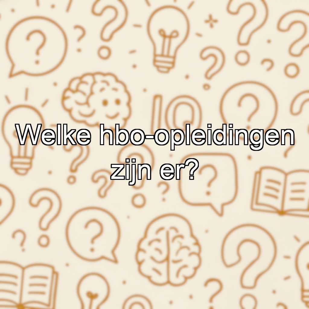 Welke hbo-opleidingen zijn er?