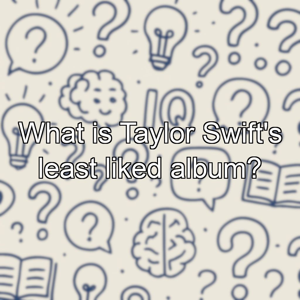 What is Taylor Swift's least liked album?