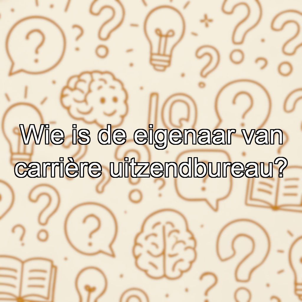 Wie is de eigenaar van carrière uitzendbureau?