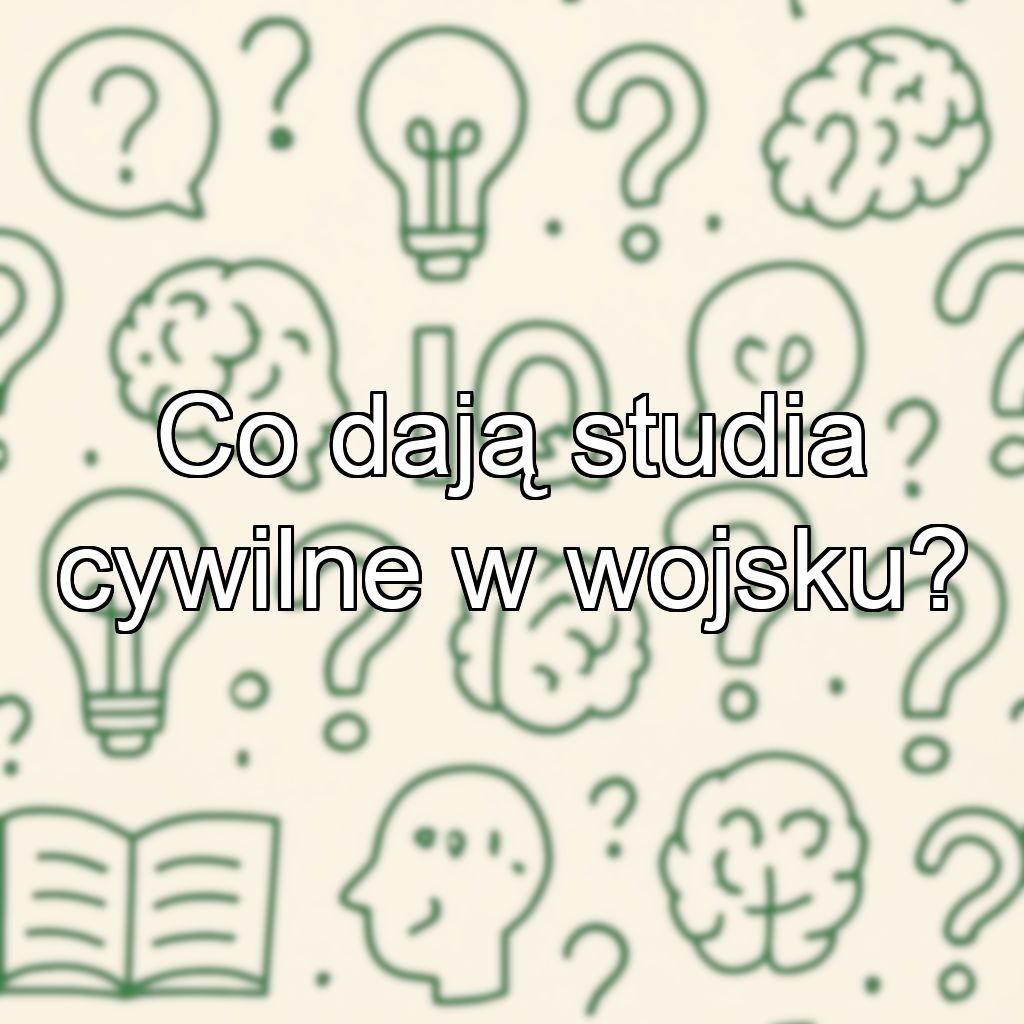 Co dają studia cywilne w wojsku?