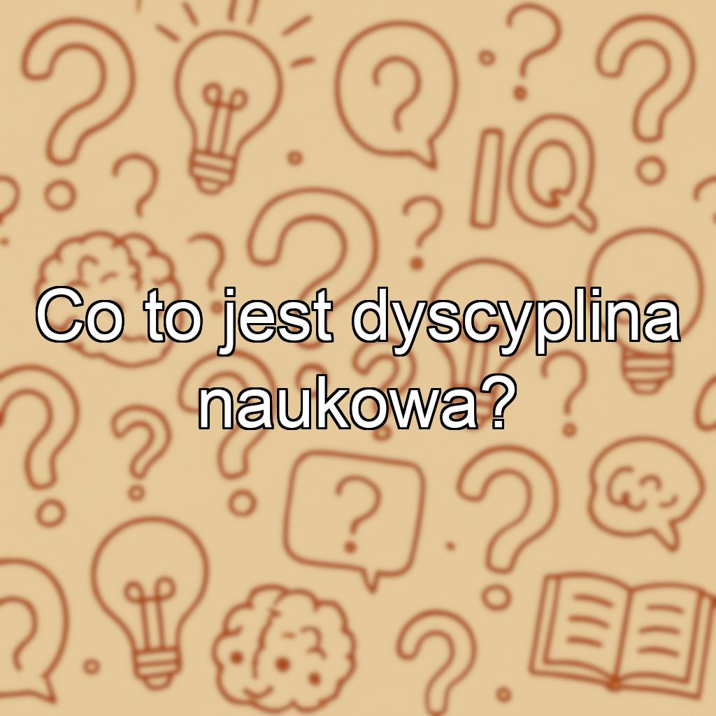 Co to jest dyscyplina naukowa?