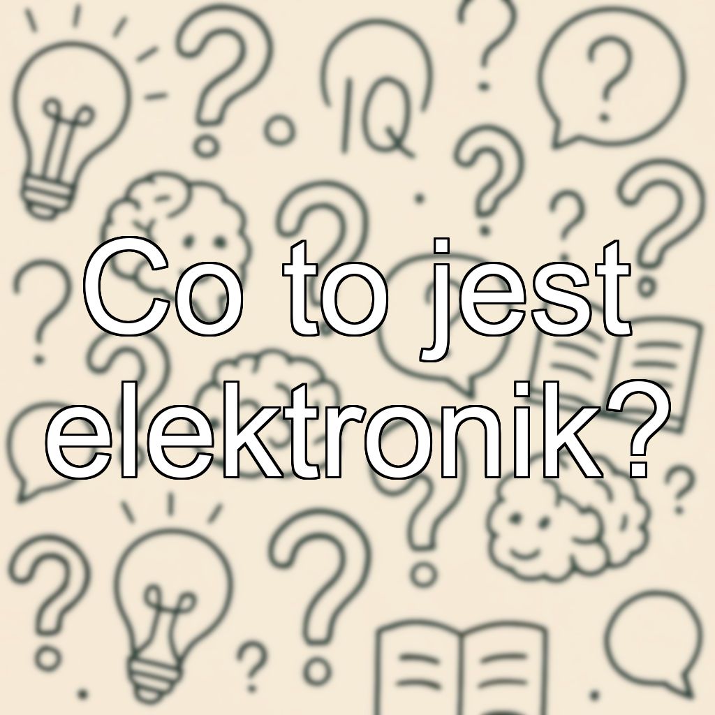 Co to jest elektronik?