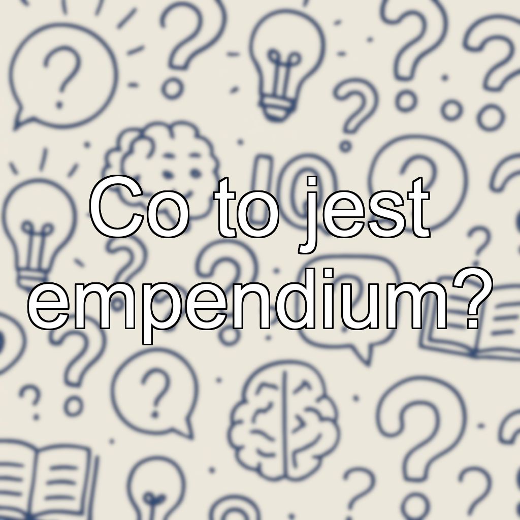 Co to jest empendium?