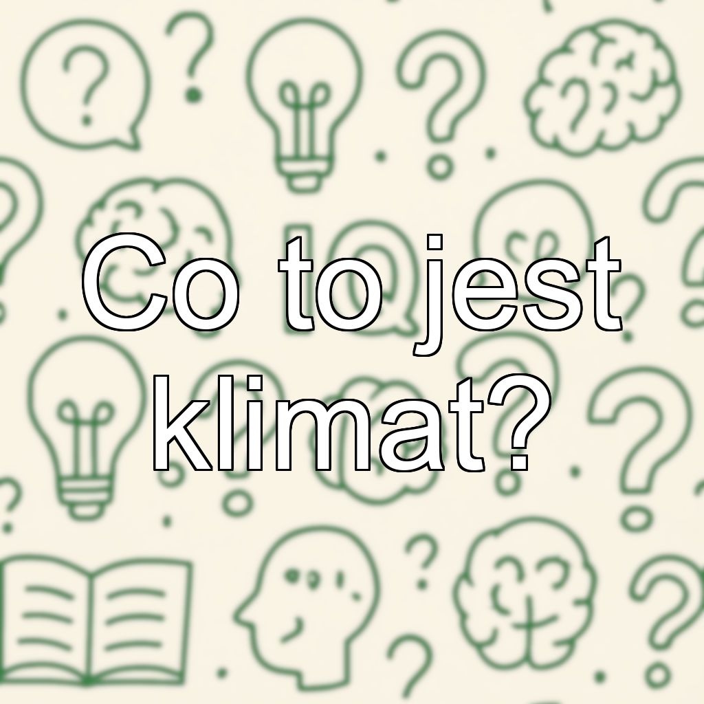Co to jest klimat?