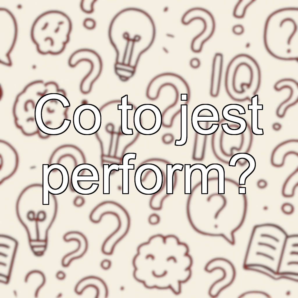 Co to jest perform?