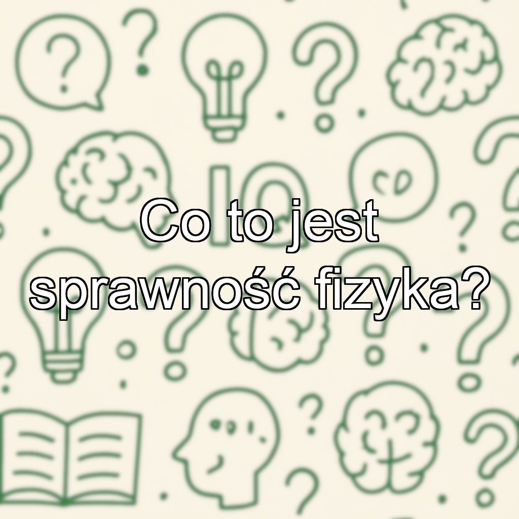 Co to jest sprawność fizyka?