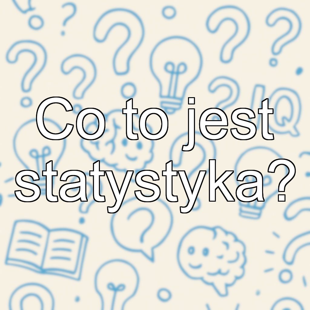 Co to jest statystyka?