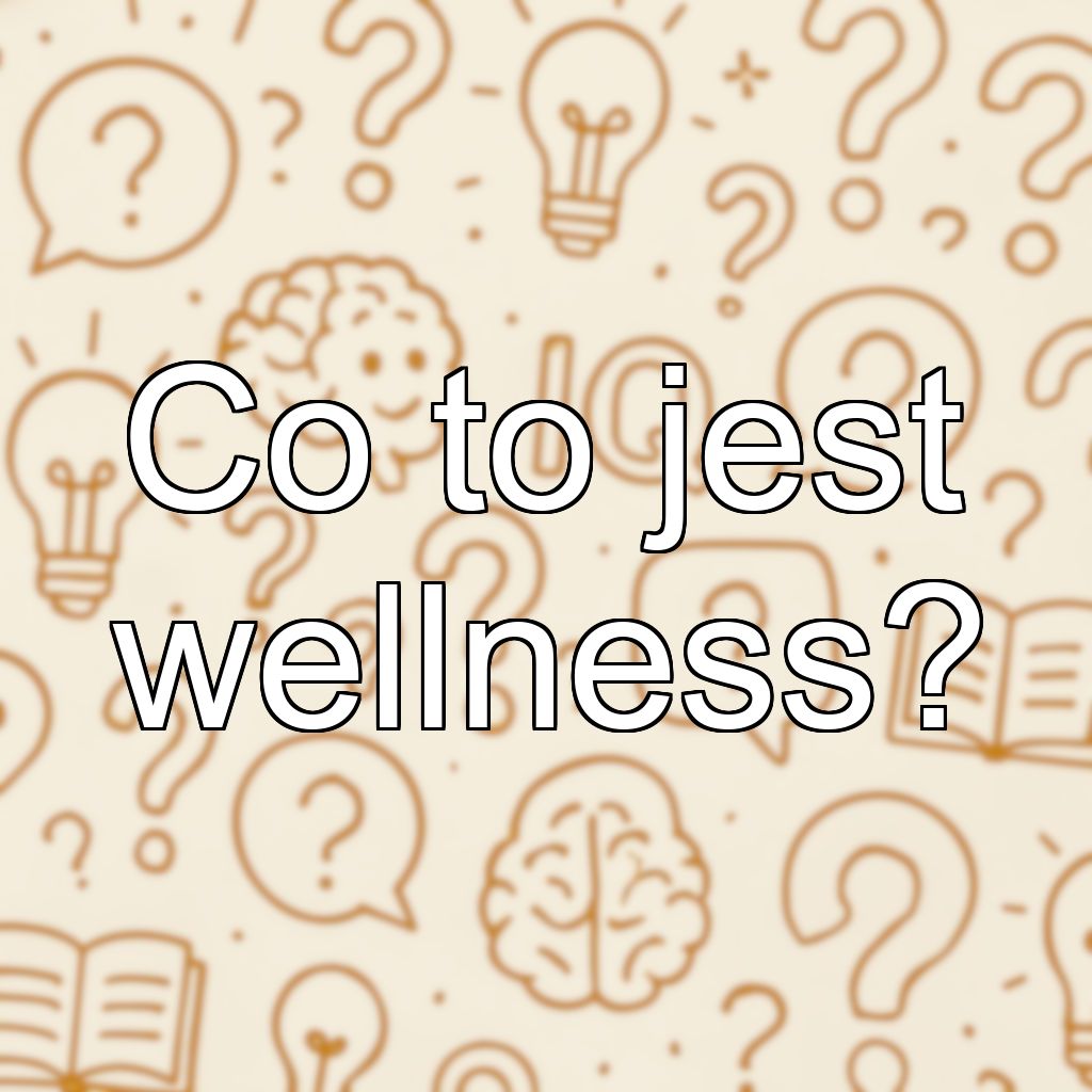 Co to jest wellness?