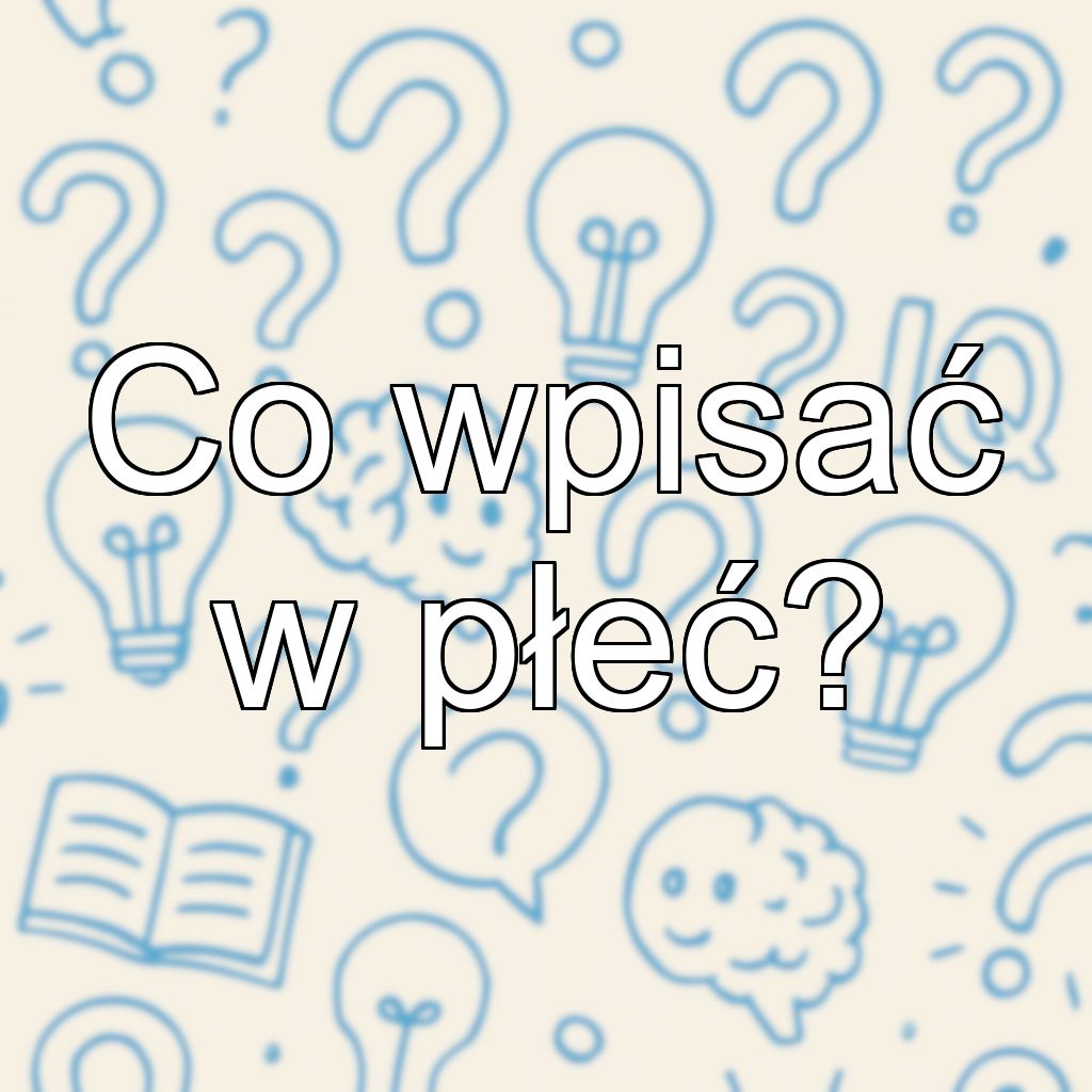 Co wpisać w płeć?