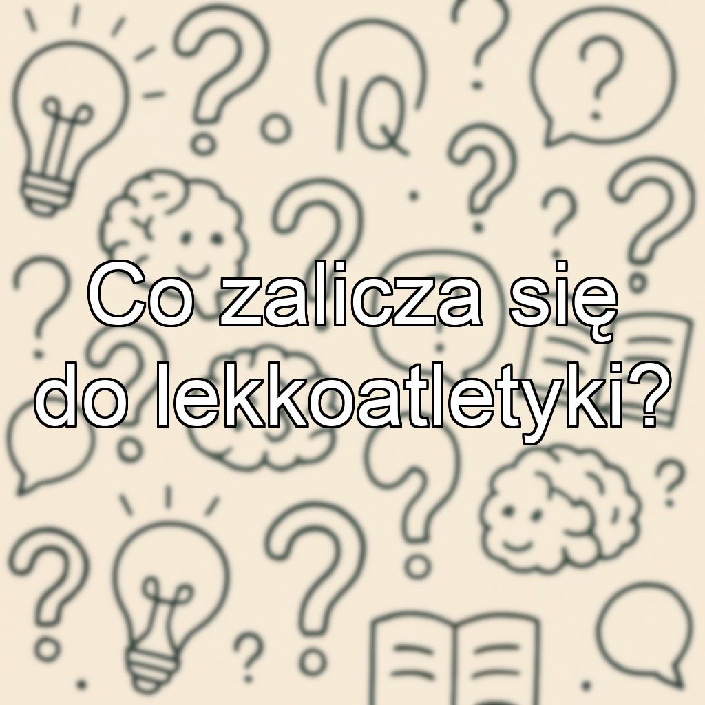 Co zalicza się do lekkoatletyki?