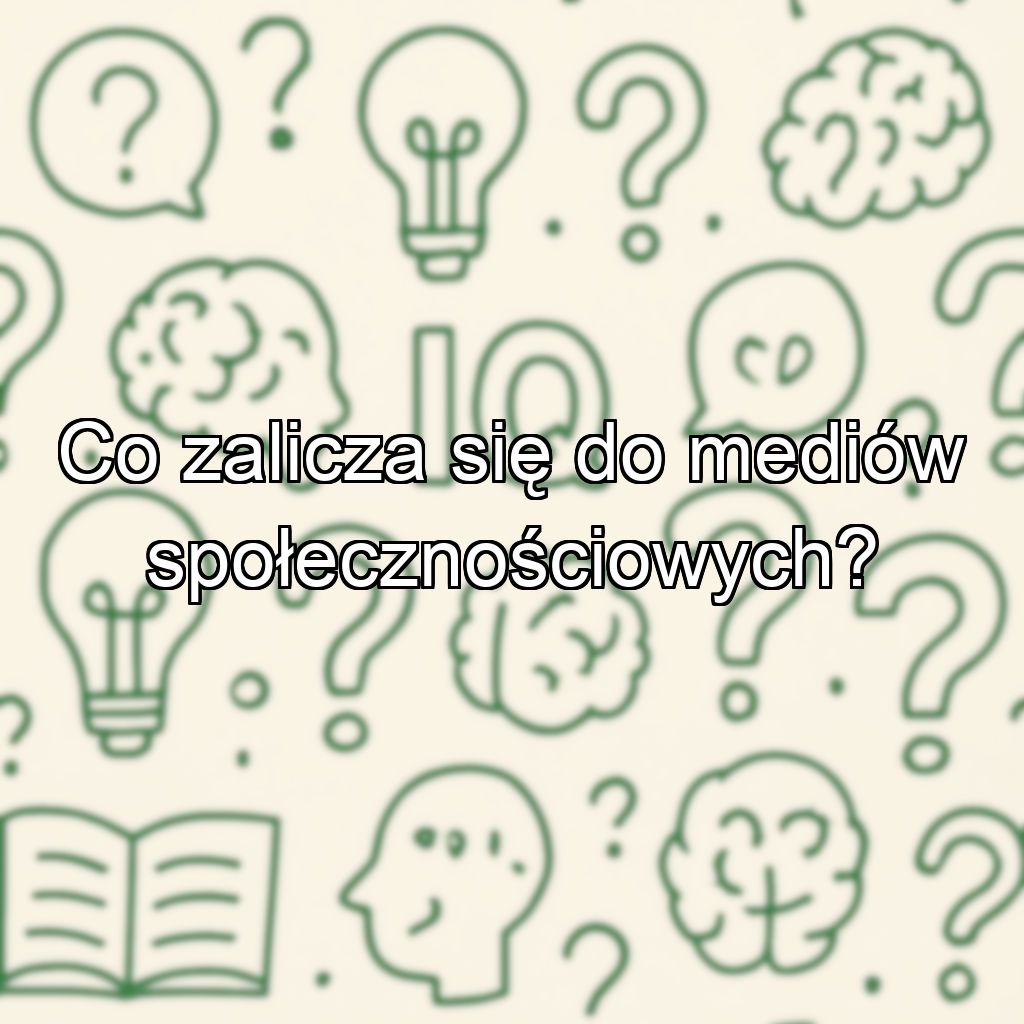 Co zalicza się do mediów społecznościowych?