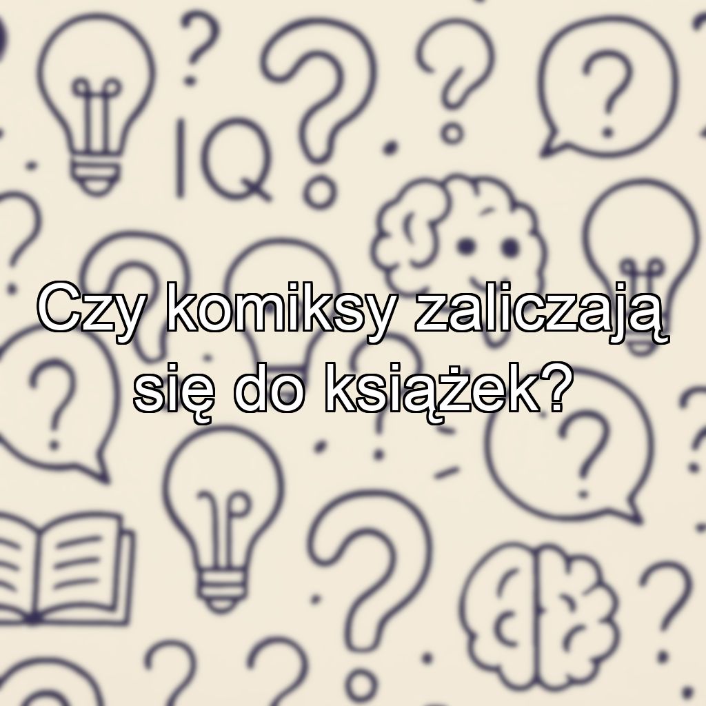 Czy komiksy zaliczają się do książek?
