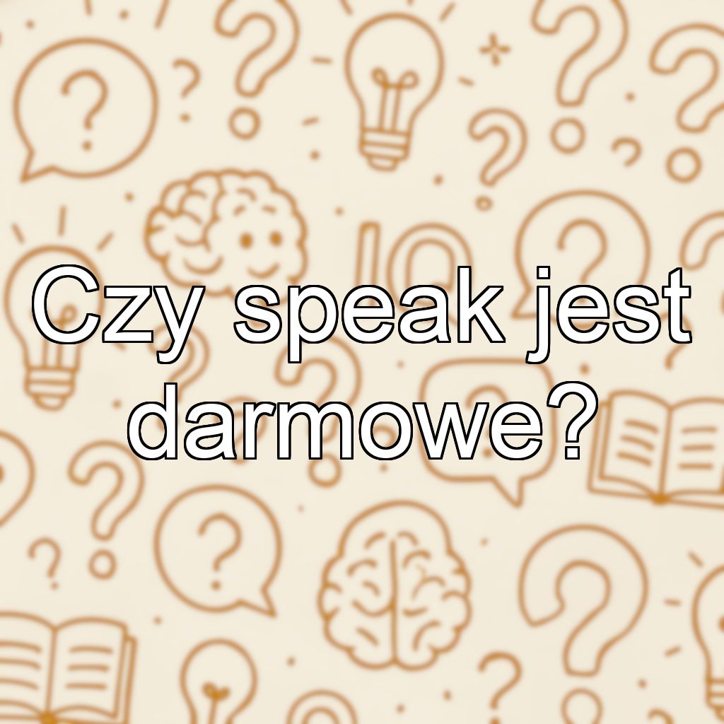 Czy speak jest darmowe?