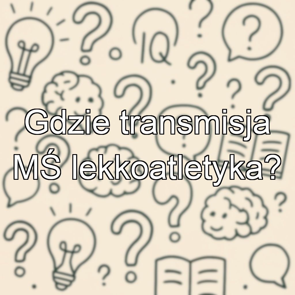 Gdzie transmisja MŚ lekkoatletyka?