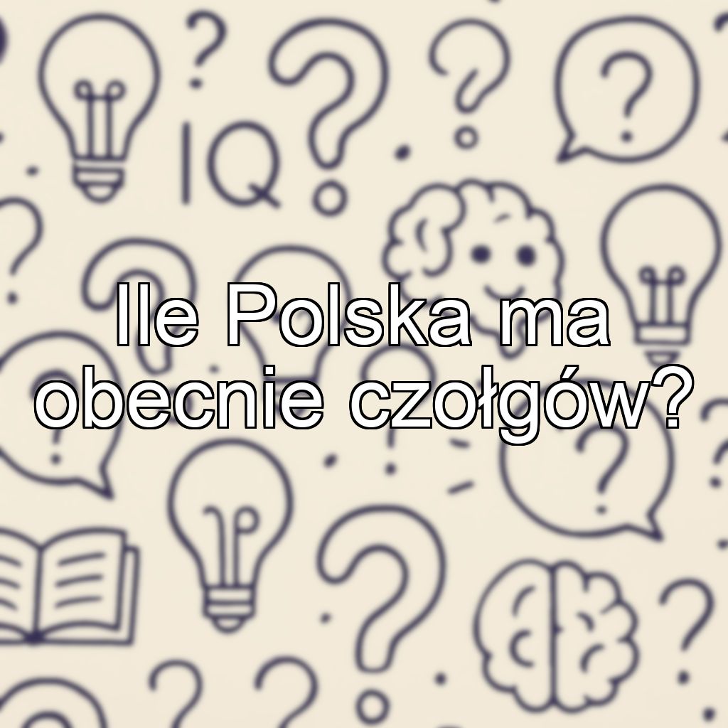 Ile Polska ma obecnie czołgów?