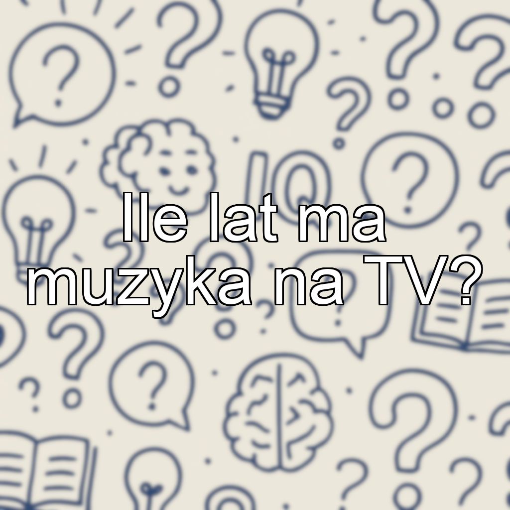 Ile lat ma muzyka na TV?