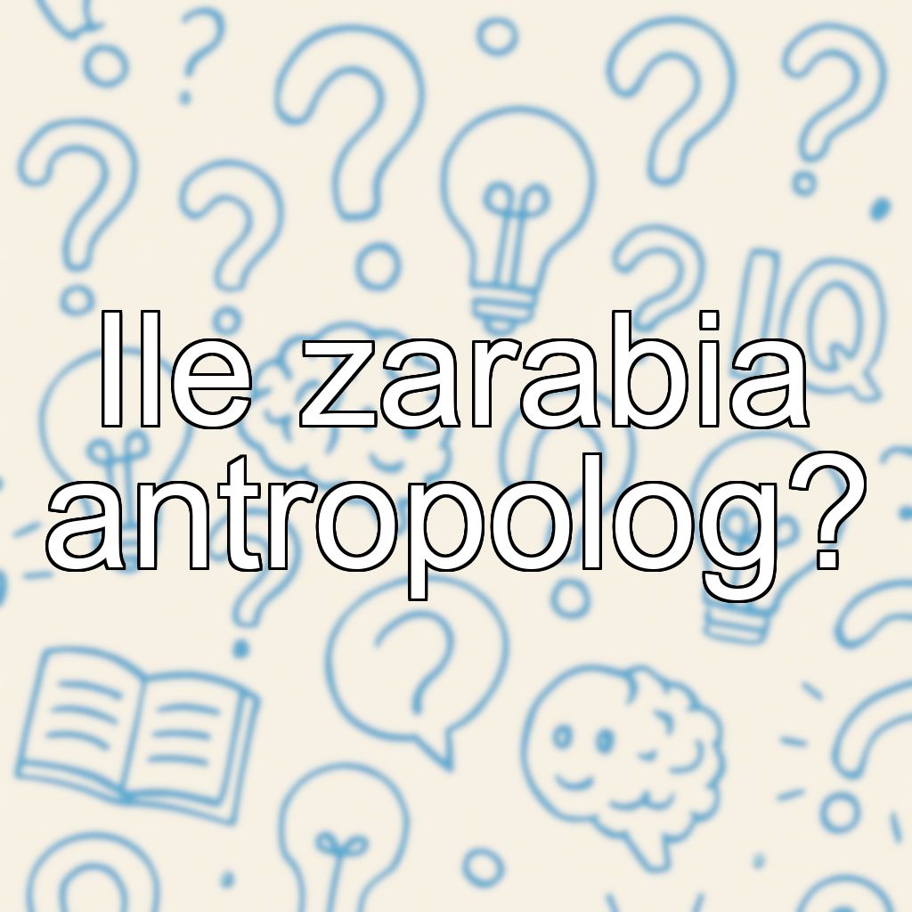 Ile zarabia antropolog?