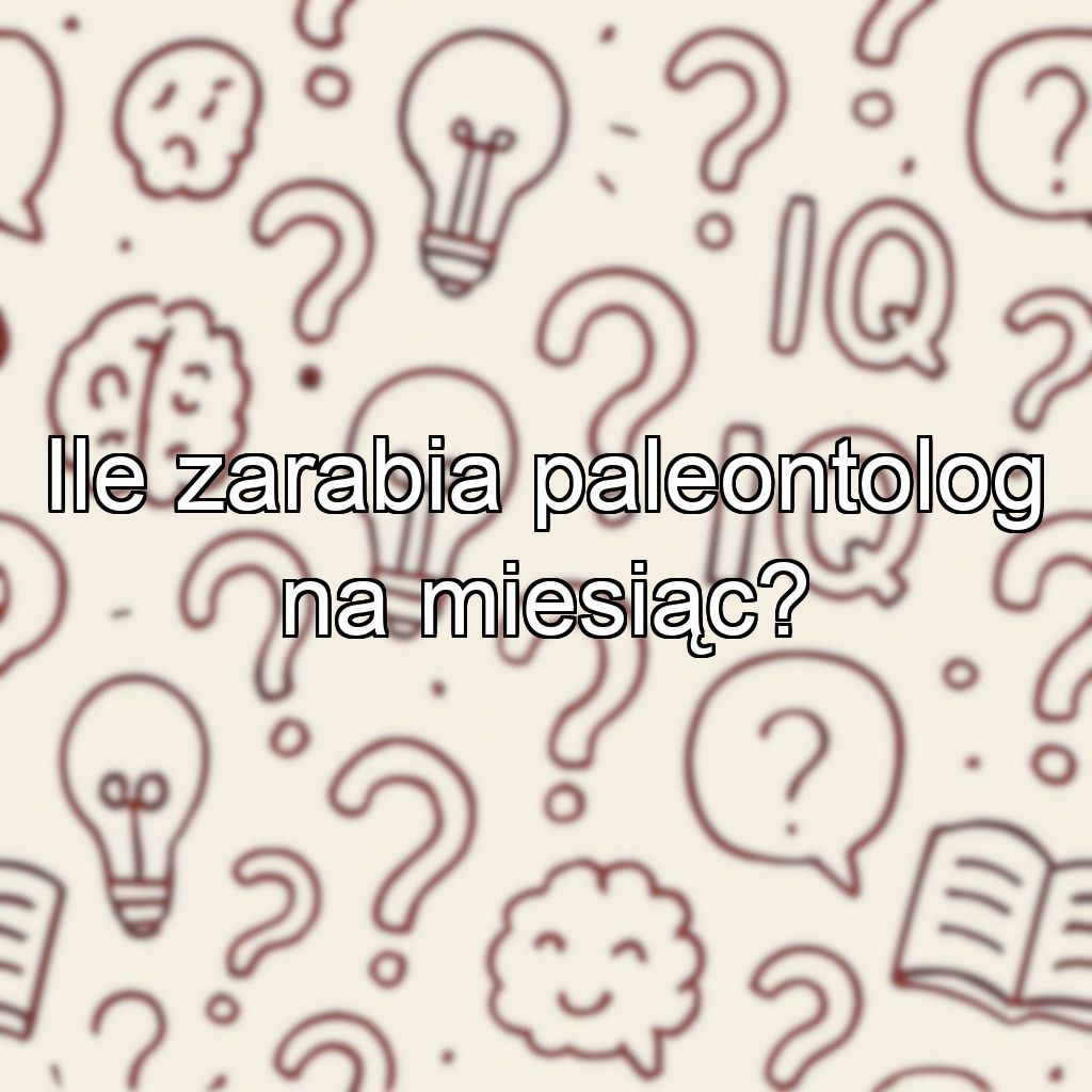 Ile zarabia paleontolog na miesiąc?