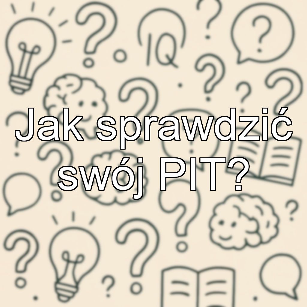 Jak sprawdzić swój PIT?