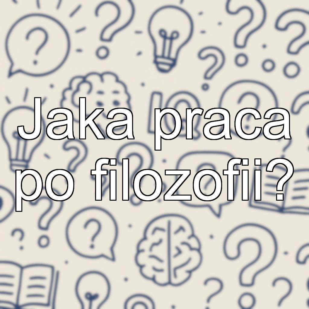 Jaka praca po filozofii?