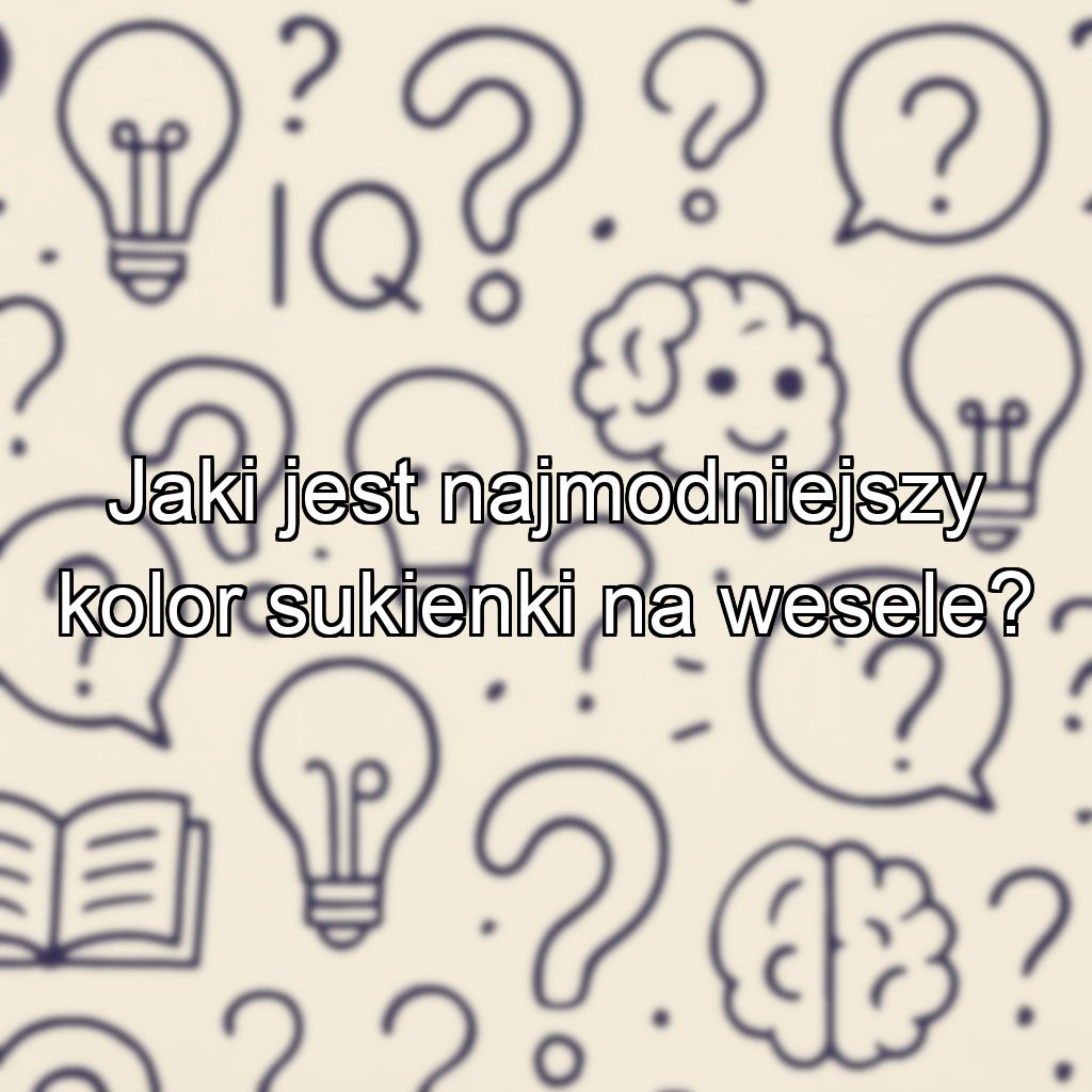 Jaki jest najmodniejszy kolor sukienki na wesele?