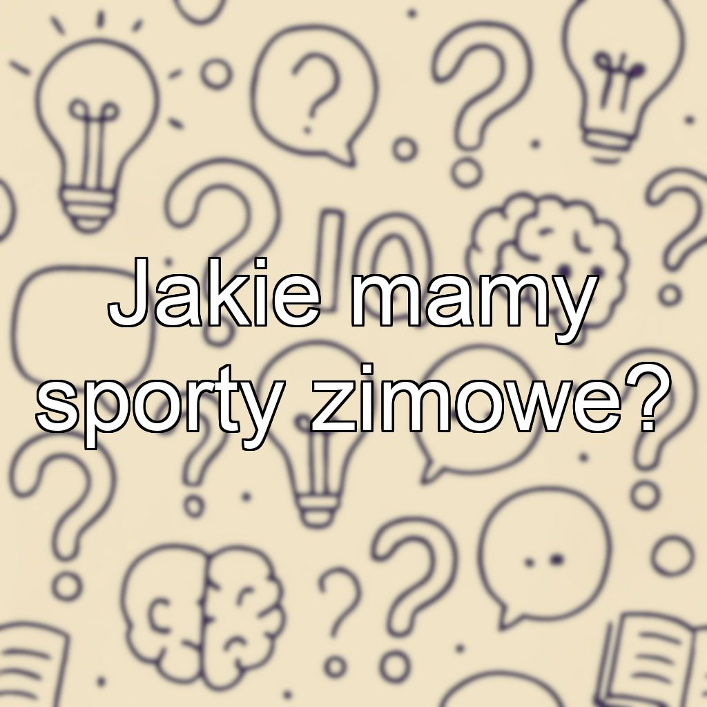 Jakie mamy sporty zimowe?