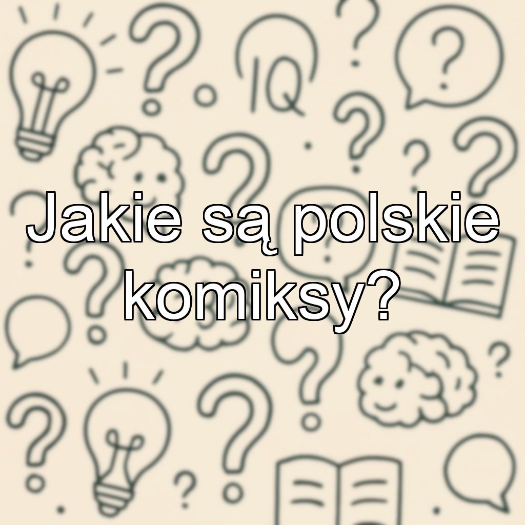 Jakie są polskie komiksy?