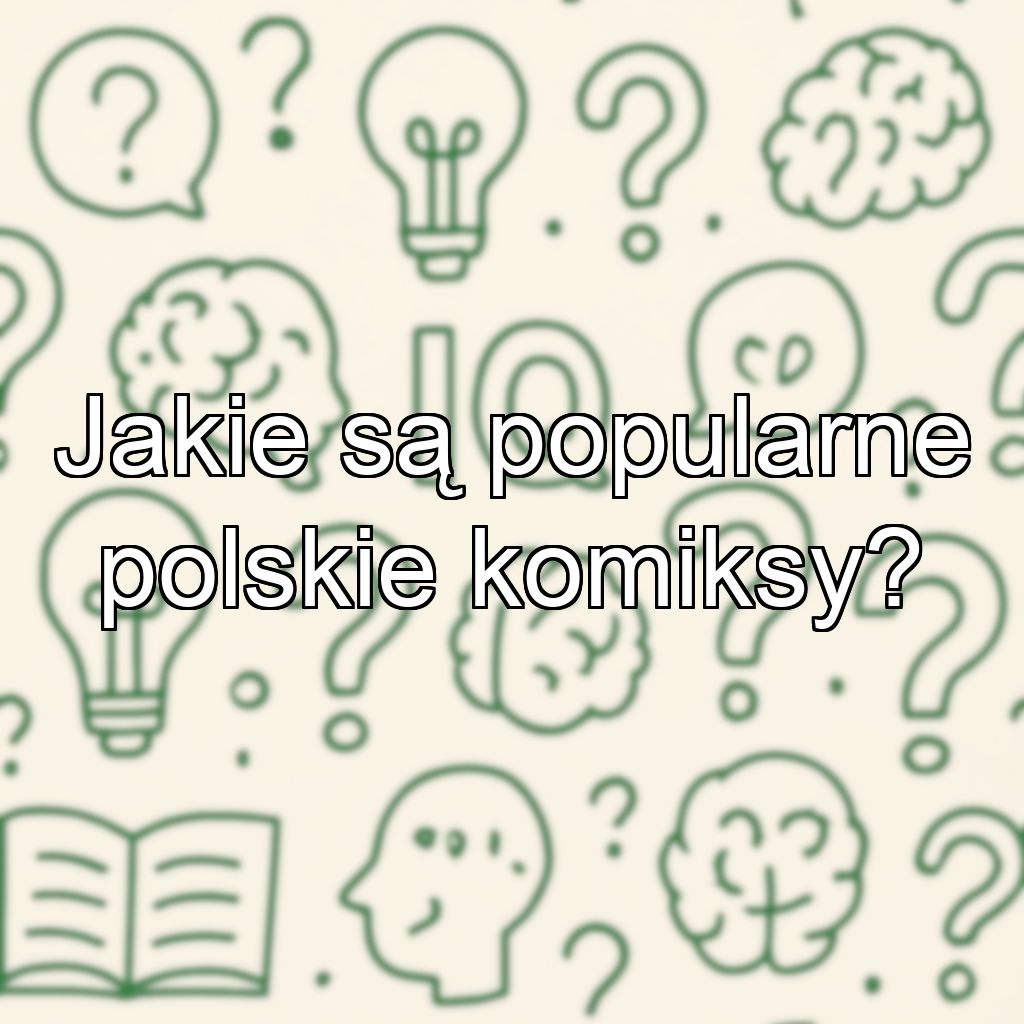 Jakie są popularne polskie komiksy?