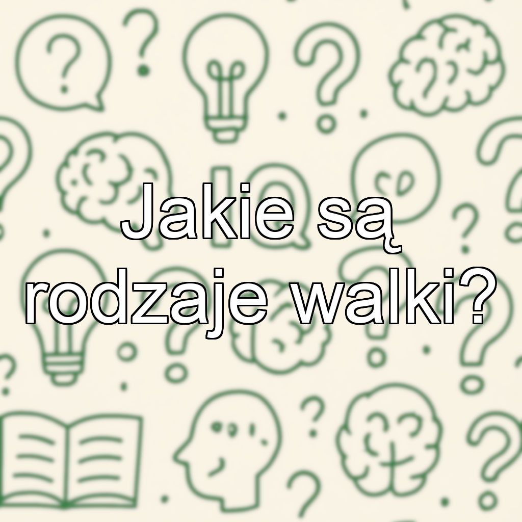 Jakie są rodzaje walki?