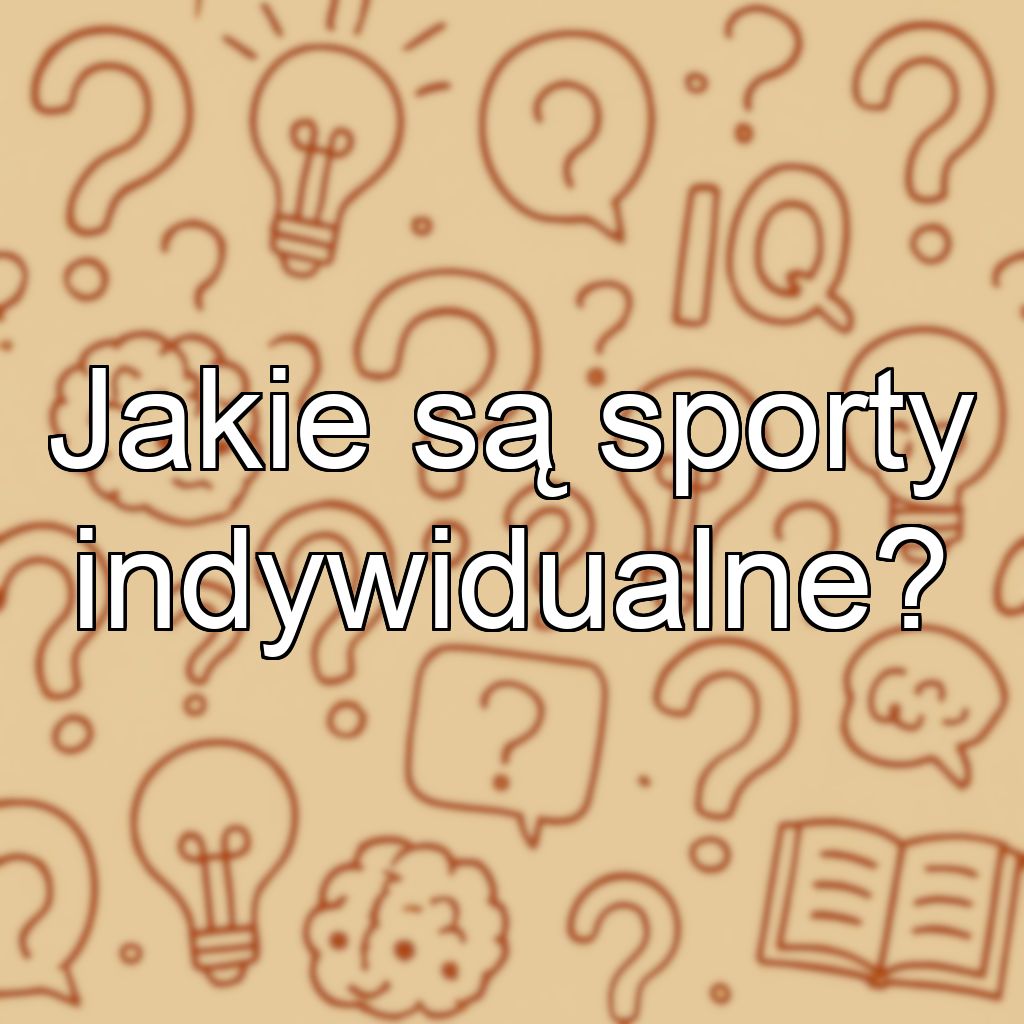 Jakie są sporty indywidualne?