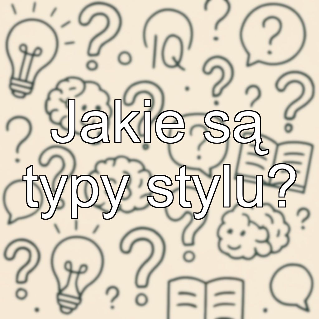 Jakie są typy stylu?