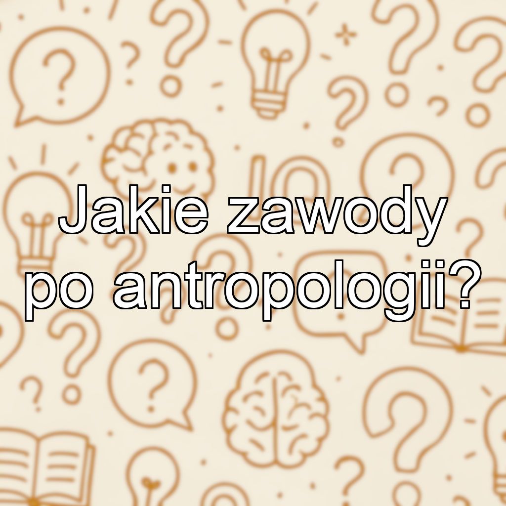 Jakie zawody po antropologii?