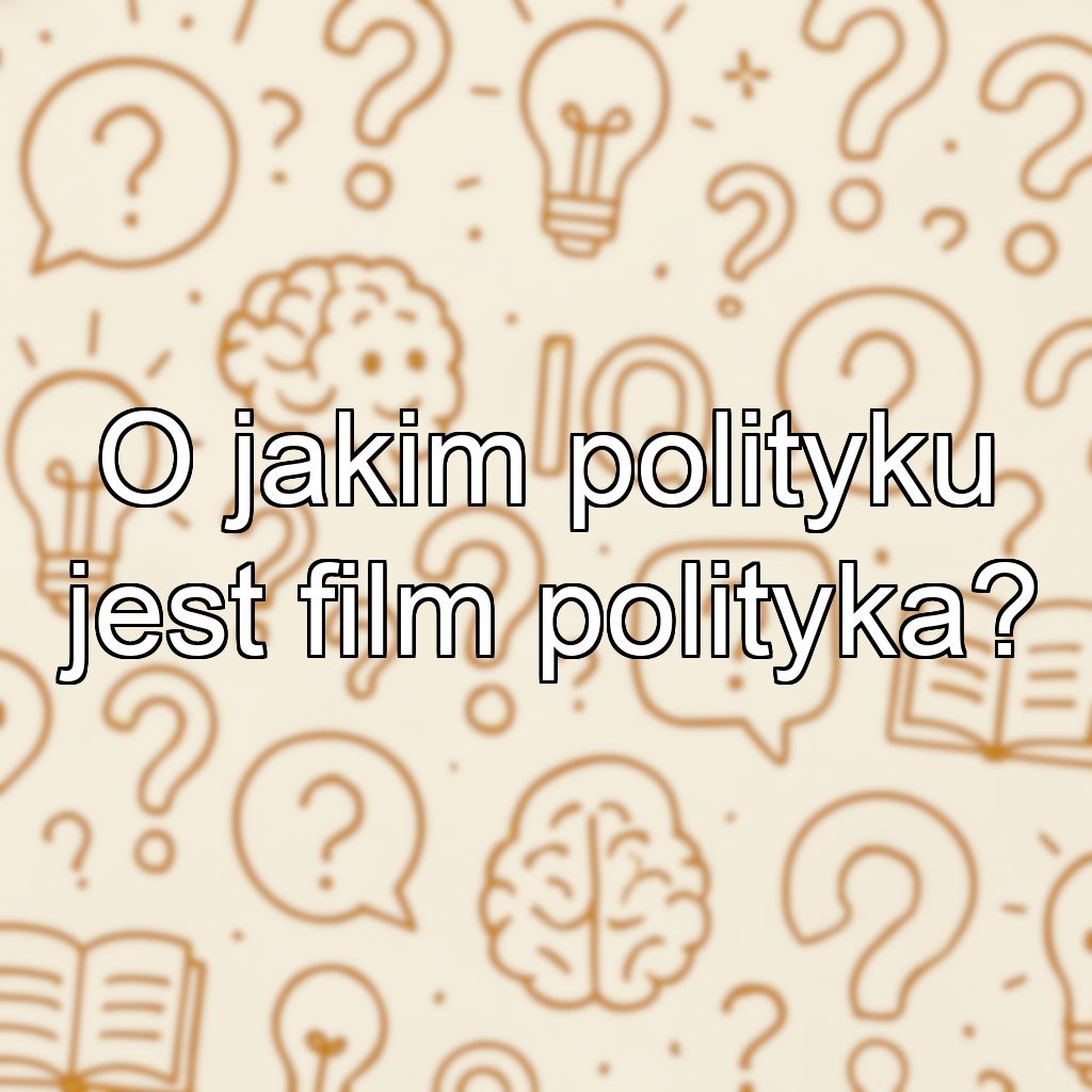 O jakim polityku jest film polityka?