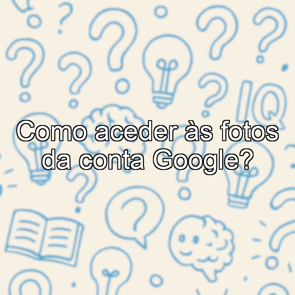 Como aceder às fotos da conta Google?