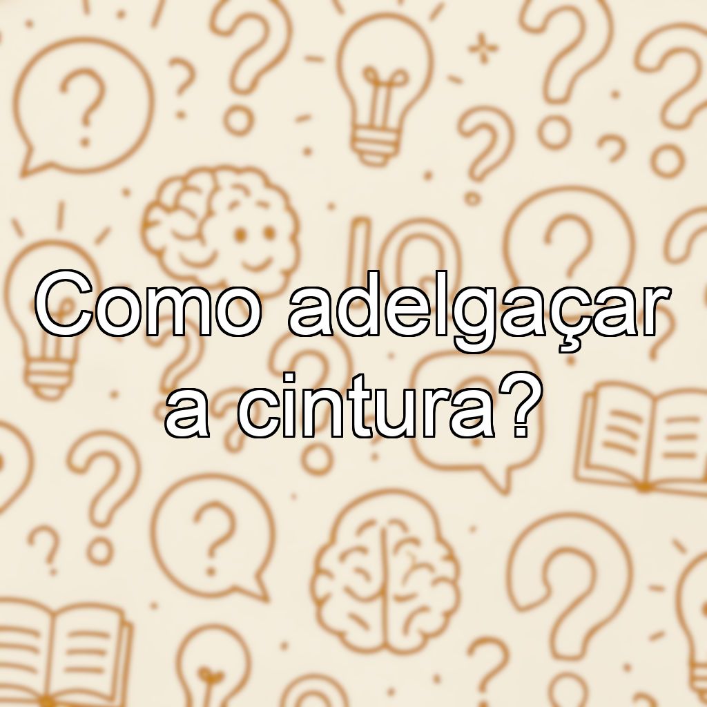 Como adelgaçar a cintura?