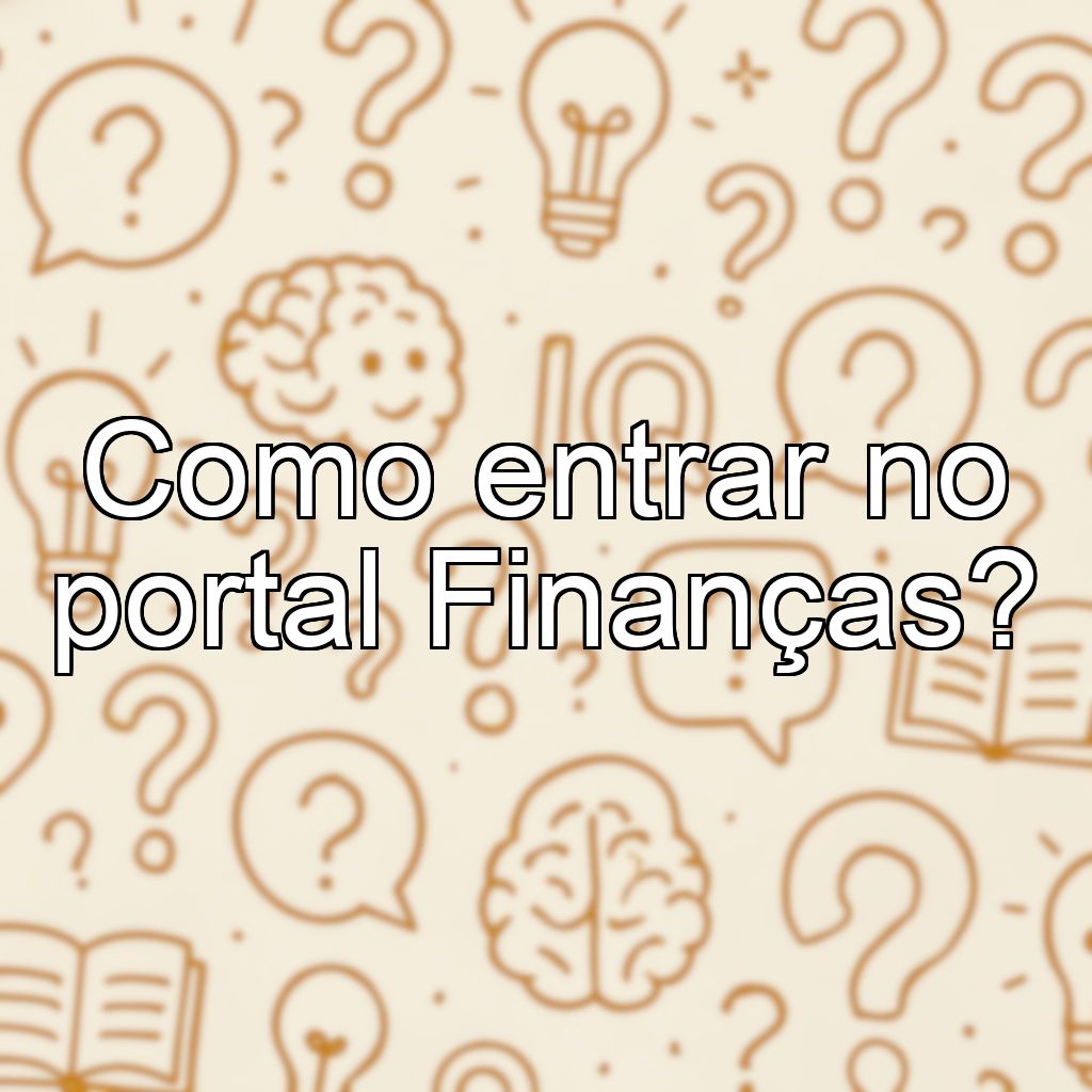 Como entrar no portal Finanças?
