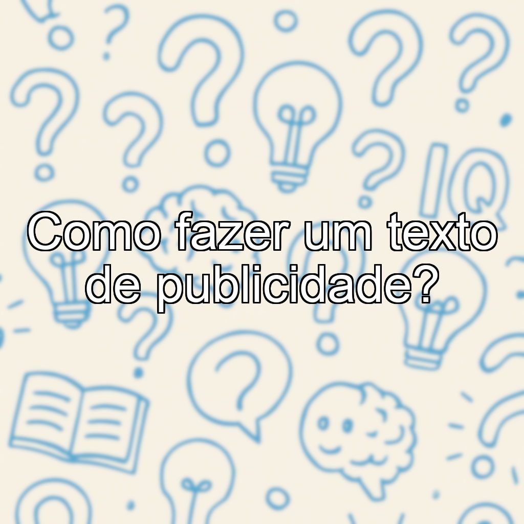 Como fazer um texto de publicidade?