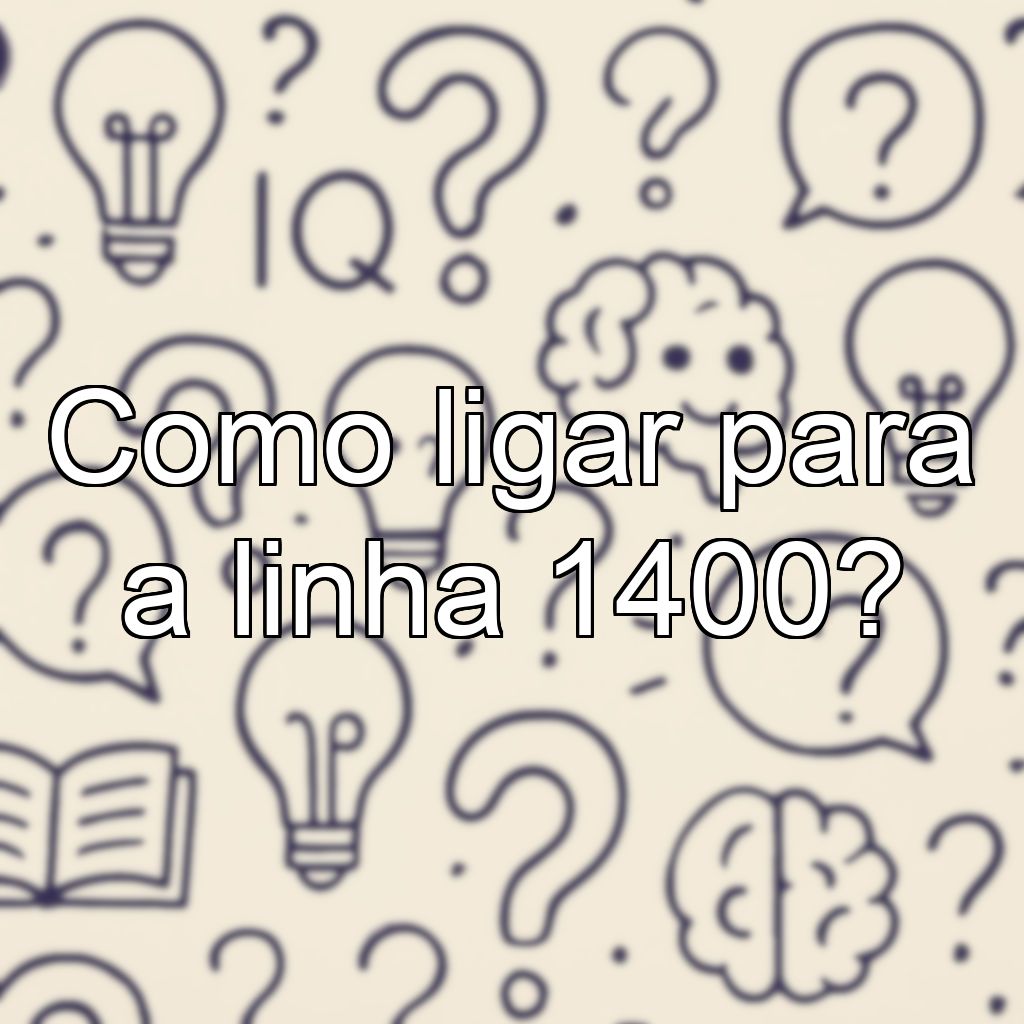 Como ligar para a linha 1400?