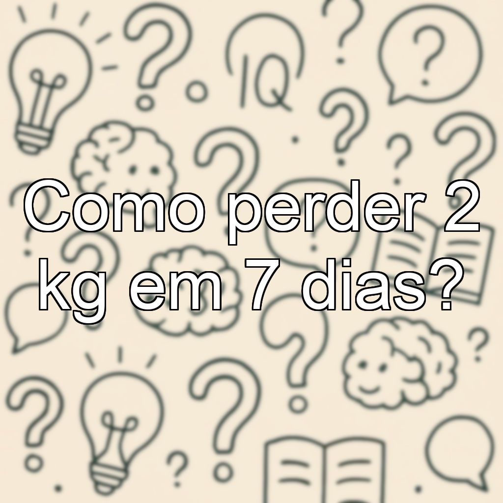Como perder 2 kg em 7 dias?