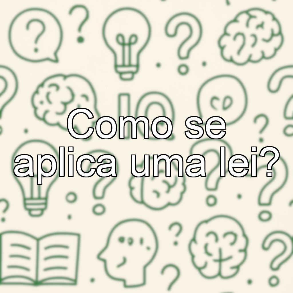 Como se aplica uma lei?